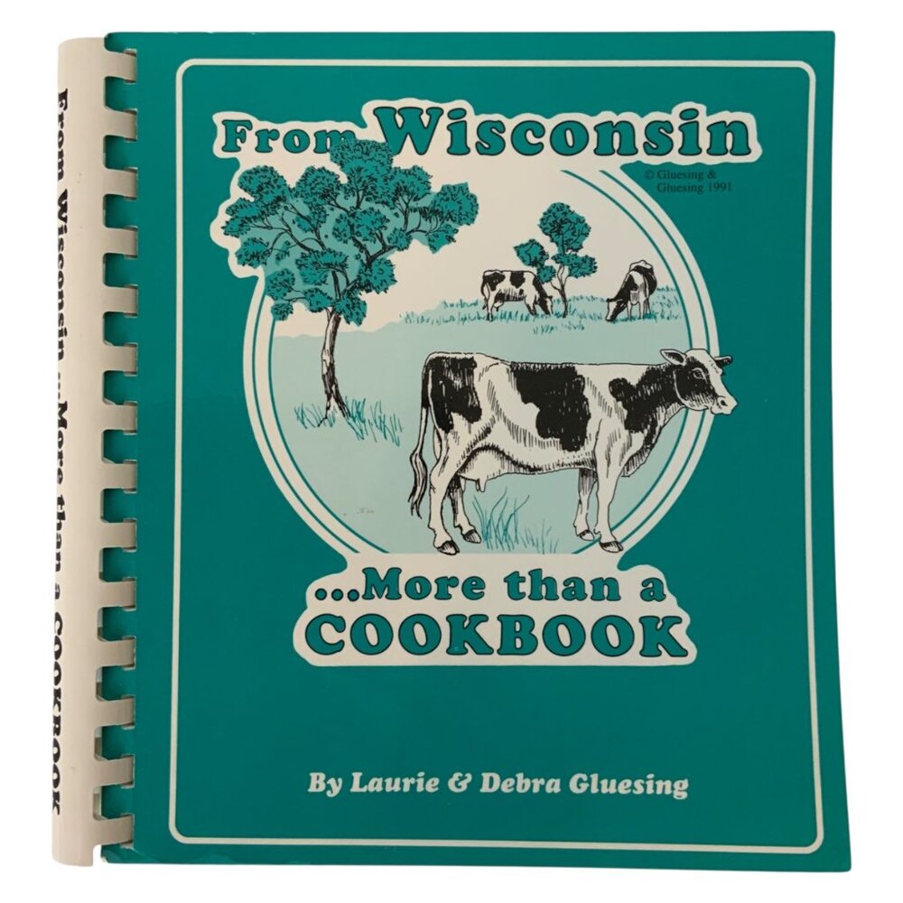 From Wisconsin More Than A Cookbook 1991 Spiral Bound Regional Recipes